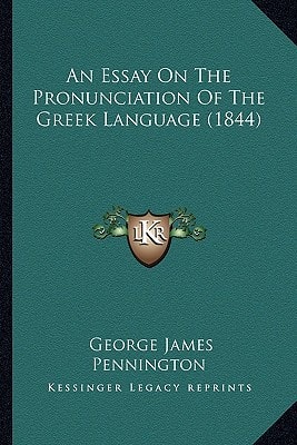 An Essay On The Pronunciation Of The Greek Language (1844)