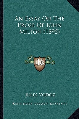 An Essay On The Prose Of John Milton (1895)