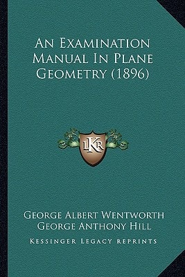An Examination Manual In Plane Geometry (1896)