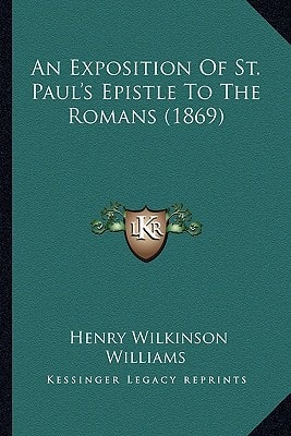 An Exposition Of St. Paul's Epistle To The Romans (1869)
