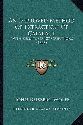 An Improved Method Of Extraction Of Cataract: With Results Of 107 Operations (1868)