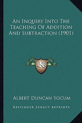 An Inquiry Into The Teaching Of Addition And Subtraction (1901)