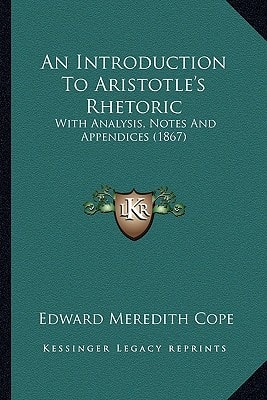 An Introduction To Aristotle's Rhetoric: With Analysis, Notes And Appendices (1867)