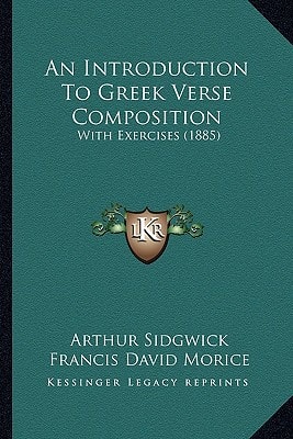 An Introduction To Greek Verse Composition: With Exercises (1885)