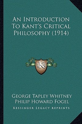 An Introduction To Kant's Critical Philosophy (1914)
