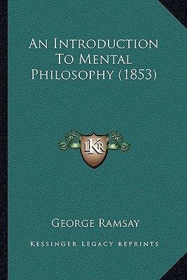 An Introduction To Mental Philosophy (1853)