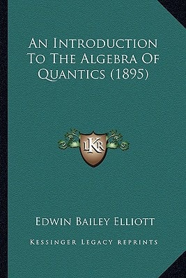 An Introduction To The Algebra Of Quantics (1895)