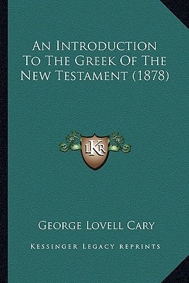 An Introduction To The Greek Of The New Testament (1878)