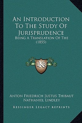 An Introduction to the Study of Jurisprudence: Being a Translation of the (1855)