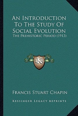 An Introduction To The Study Of Social Evolution: The Prehistoric Period (1913)