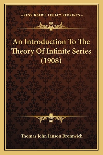 An Introduction To The Theory Of Infinite Series (1908)