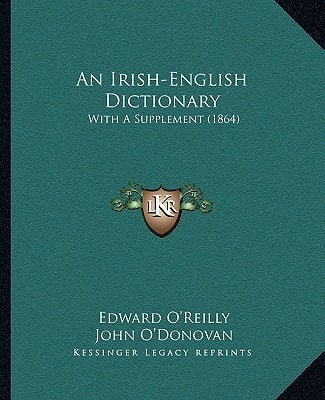 An Irish-English Dictionary: With A Supplement (1864)