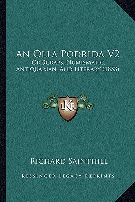 An Olla Podrida V2: Or Scraps, Numismatic, Antiquarian, And Literary (1853)