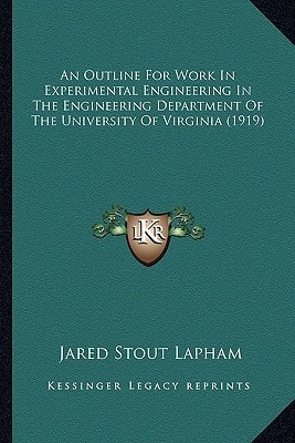 An Outline For Work In Experimental Engineering In The Engineering Department Of The University Of Virginia (1919)