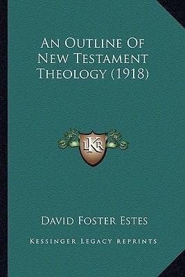 An Outline Of New Testament Theology (1918)