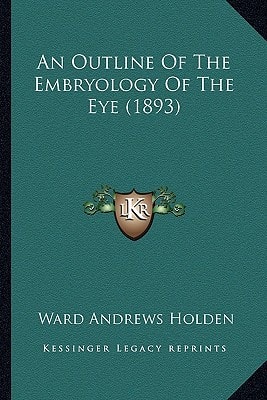 An Outline Of The Embryology Of The Eye (1893)