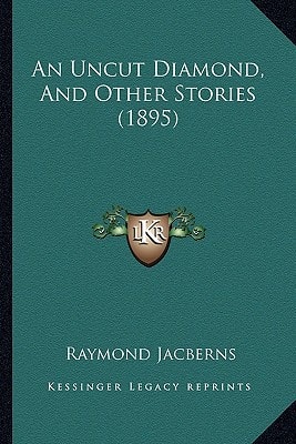 An Uncut Diamond, And Other Stories (1895)