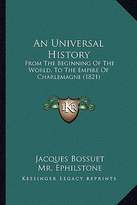 An Universal History: From The Beginning Of The World, To The Empire Of Charlemagne (1821)