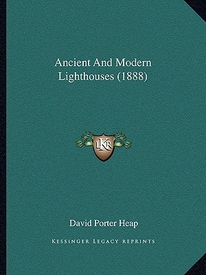 Ancient And Modern Lighthouses (1888)