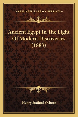 Ancient Egypt In The Light Of Modern Discoveries (1883)