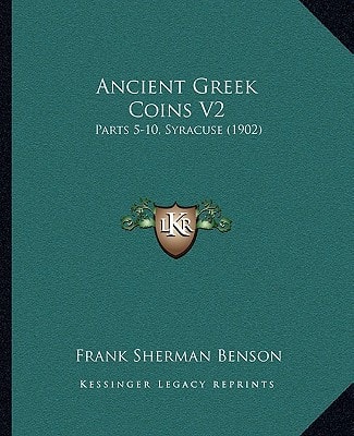 Ancient Greek Coins V2: Parts 5-10, Syracuse (1902)