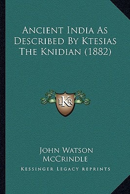 Ancient India As Described By Ktesias The Knidian (1882)