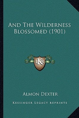 And The Wilderness Blossomed (1901)
