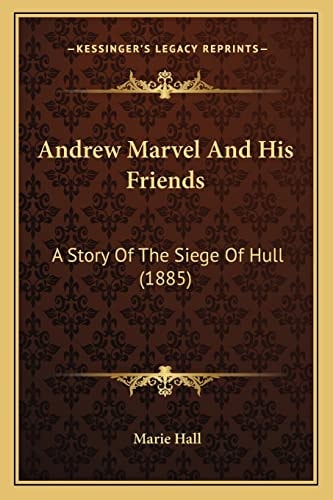 Andrew Marvel And His Friends: A Story Of The Siege Of Hull (1885)