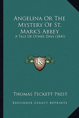 Angelina Or The Mystery Of St. Mark's Abbey: A Tale Of Other Days (1841)