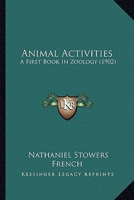 Animal Activities: A First Book In Zoology (1902)