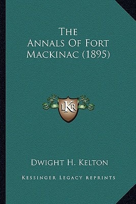 The Annals Of Fort Mackinac (1895)