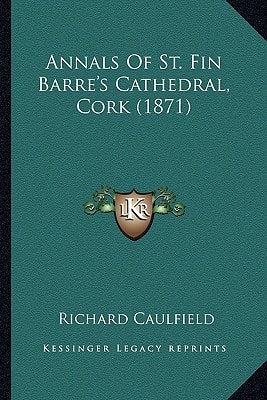 Annals Of St. Fin Barre's Cathedral, Cork (1871)