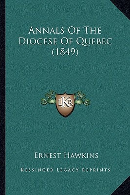 Annals Of The Diocese Of Quebec (1849)