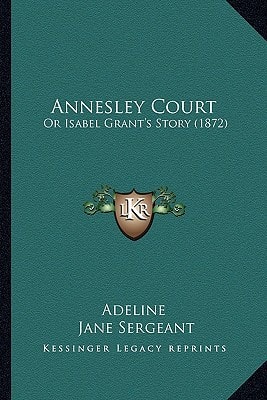 Annesley Court: Or Isabel Grant's Story (1872)