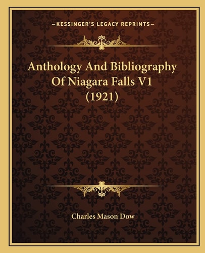 Anthology And Bibliography Of Niagara Falls V1 (1921)