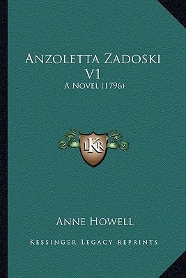 Anzoletta Zadoski V1: A Novel (1796)