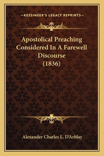 Apostolical Preaching Considered In A Farewell Discourse (1836)