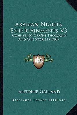 Arabian Nights Entertainments V3: Consisting Of One Thousand And One Stories (1789)