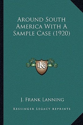 Around South America With A Sample Case (1920)