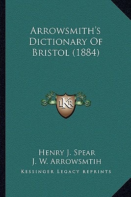 Arrowsmith's Dictionary Of Bristol (1884)