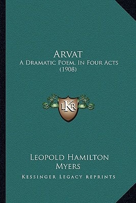 Arvat: A Dramatic Poem, In Four Acts (1908)