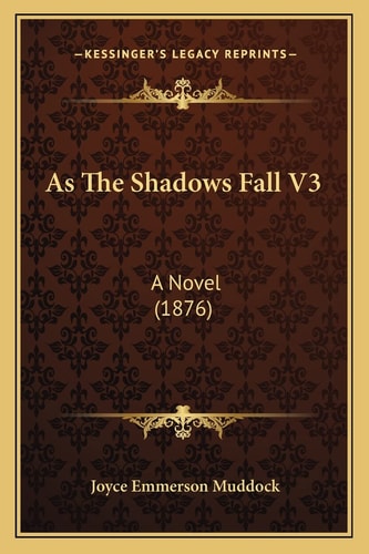 As The Shadows Fall V3: A Novel (1876)