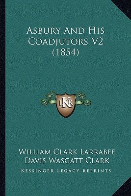 Asbury And His Coadjutors V2 (1854)