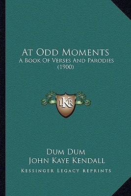 At Odd Moments: A Book Of Verses And Parodies (1900)