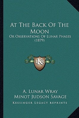 At the Back of the Moon: Or Observations of Lunar Phases (1879)