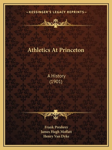 Athletics At Princeton: A History (1901)