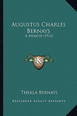 Augustus Charles Bernays: A Memoir (1912)