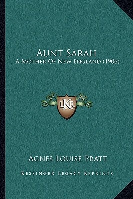 Aunt Sarah: A Mother Of New England (1906)