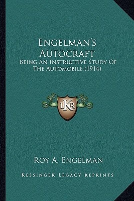 Engelman's Autocraft: Being An Instructive Study Of The Automobile (1914)