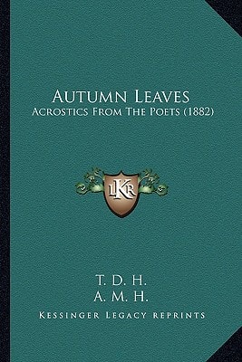 Autumn Leaves: Acrostics From The Poets (1882)